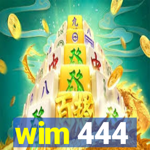wim 444